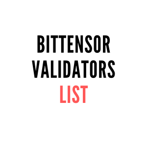 Here you can find a list of Bittensor validators where you can stake your TAO Token.